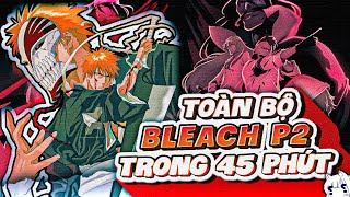 REWIND TUỔI THƠ | TÓM TẮT TOÀN BỘ BLEACH P2  HUYẾT CHIẾN NGÀN NĂM