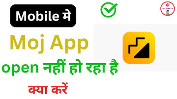Moj app nahi chal raha hai to kya kare | Moj app open nahi ho raha hai | Moj app not opening problem