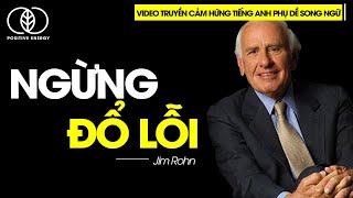 Vietsub Jim Rohn Chịu trách nhiệm và ngừng đổ lỗi | Video truyền cảm hứng phát triển bản thân