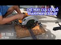 Chế máy cưa gỗ thành máy cắt sắt| Circular Saw Project