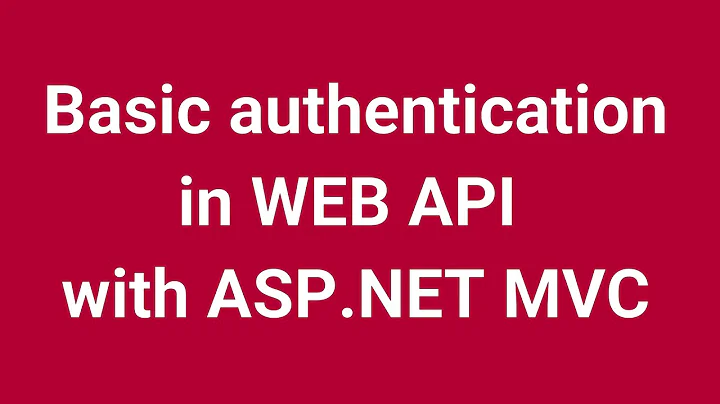 Basic authentication in WEB API with ASP NET MVC | part 13  (