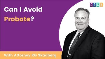 What is Probate and Can I Avoid it? How to Avoid Probate