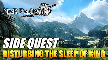 NieR Replicant - Disturbing The Sleep Of King (Side Quest Guide)