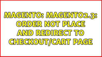 Magento: Magento2.3: Order not Place and Redirect to checkout/cart page