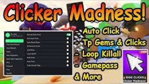 🔥 Clicker Madness SCRIPT/HACK LOOPKILL ALL, AUTO KOTH, GEMS, ALL PETS, AND MORE 2023 ✅