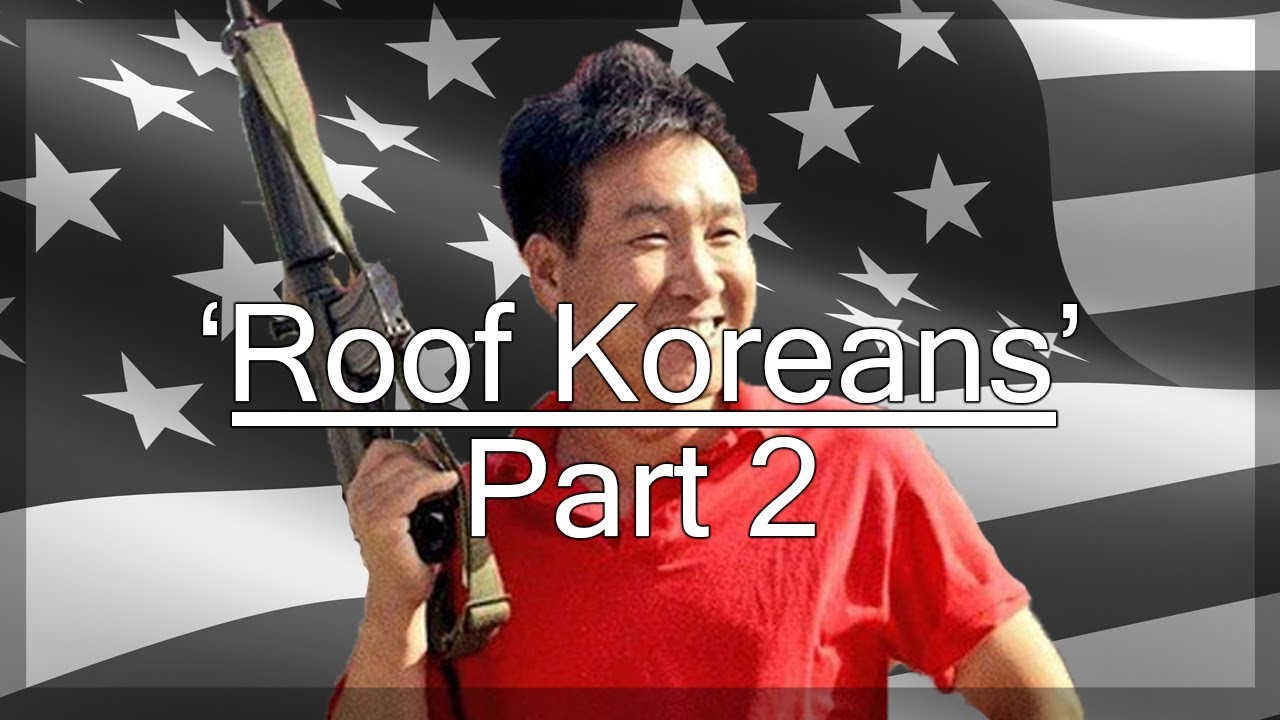 'Roof Koreans™' | 1992 LA riots (Part 2) - YouTube