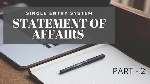Statement of Affairs (part 2)/ Single Entry system / Financial Accounting.