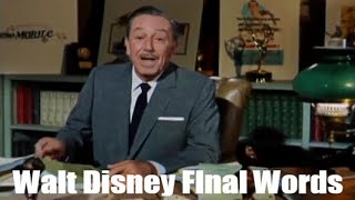 Walt Disney's Final Thoughts- Walt Disney World Tickets...When You Buy em...Do you think of the man?
