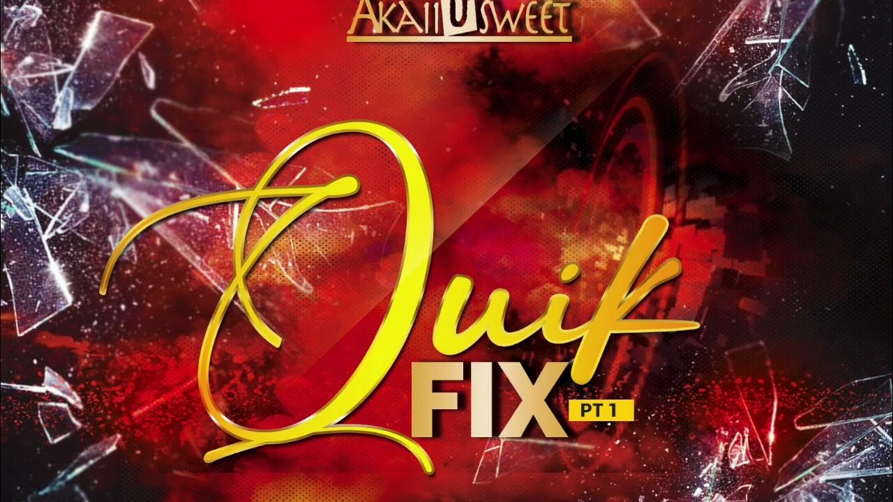 Quik Fix Pt 1 AkaiiUsweet (EXPLICT) YouTube