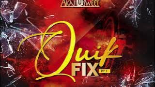 Quik Fix Pt 1- AkaiiUsweet (EXPLICT)