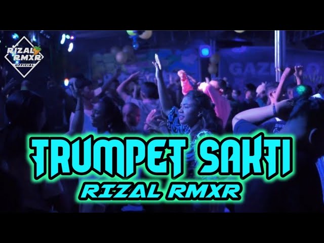 TRUMPET SAKTI🌴 Rizal Rmxr 2024 class=