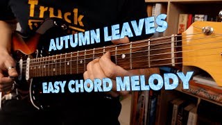 Video thumbnail of "Autumn Leaves - Easy Chord Melody Arrangement (Jazz Guitar)"