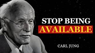 When You Stop Being Available, Everything Changes - Carl Jung
