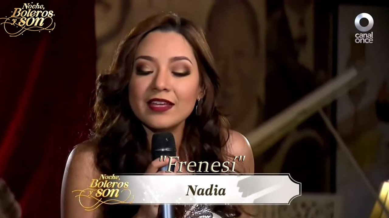 Frenesí - Nadia - Noche, Boleros y Son