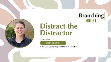 Branching Out: Distract the Distractor