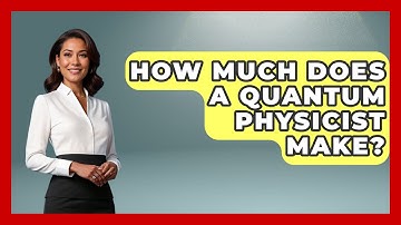 How Much Does A Quantum Physicist Make? - Physics Frontier