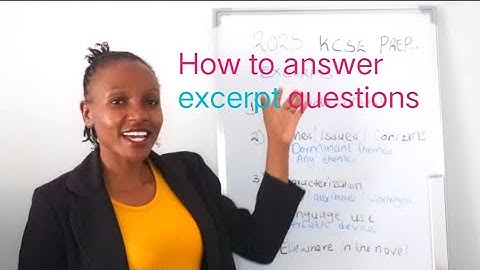 How to answer excerpt questions/ KCSE 2025 English paper 2 predictions