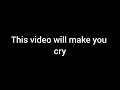 THIS VIDEO WILL MAKE YOU CRY :(((((