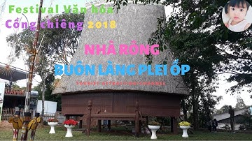 Nhà Rông ,  văn hóa linh hồn của buôn làng Plei Ốp, Thành phố Pleiku, Tỉnh Gia lai