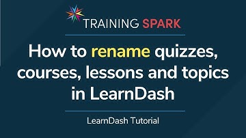 How to rename quizzes, courses, lessons, and topics in LearnDash