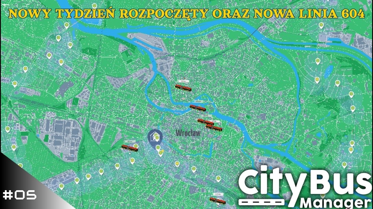 #05 CITY BUS MANAGER (WROCŁAW) -  NOWY TYDZIEŃ ROZPOCZĘTY ORAZ NOWA LINIA 604