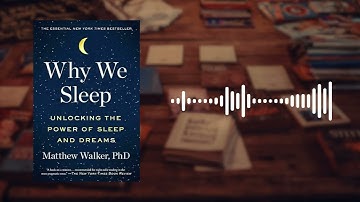 Why We Sleep Book Summary | Matthew Walker | The Science of Sleep & How It Transforms Your Life