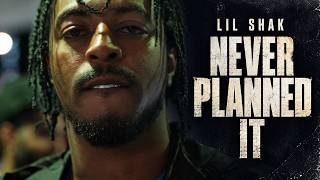 Lil Shak - Never Planned It (Official Music Video)
