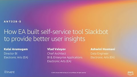 AWS re:Invent 2019: EA built self-service tool Slackbot to provide better user insights (ANT328-S)
