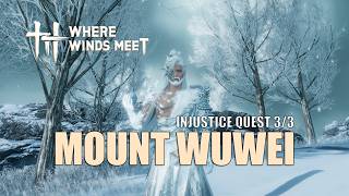 Mount Wuwei | Injustice Quest 3/3 | Where Winds Meet