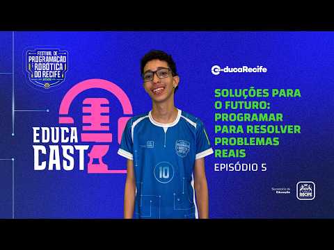 Episode 5 | Solutions for the future: Programming to solve real-world problems | EducaCast