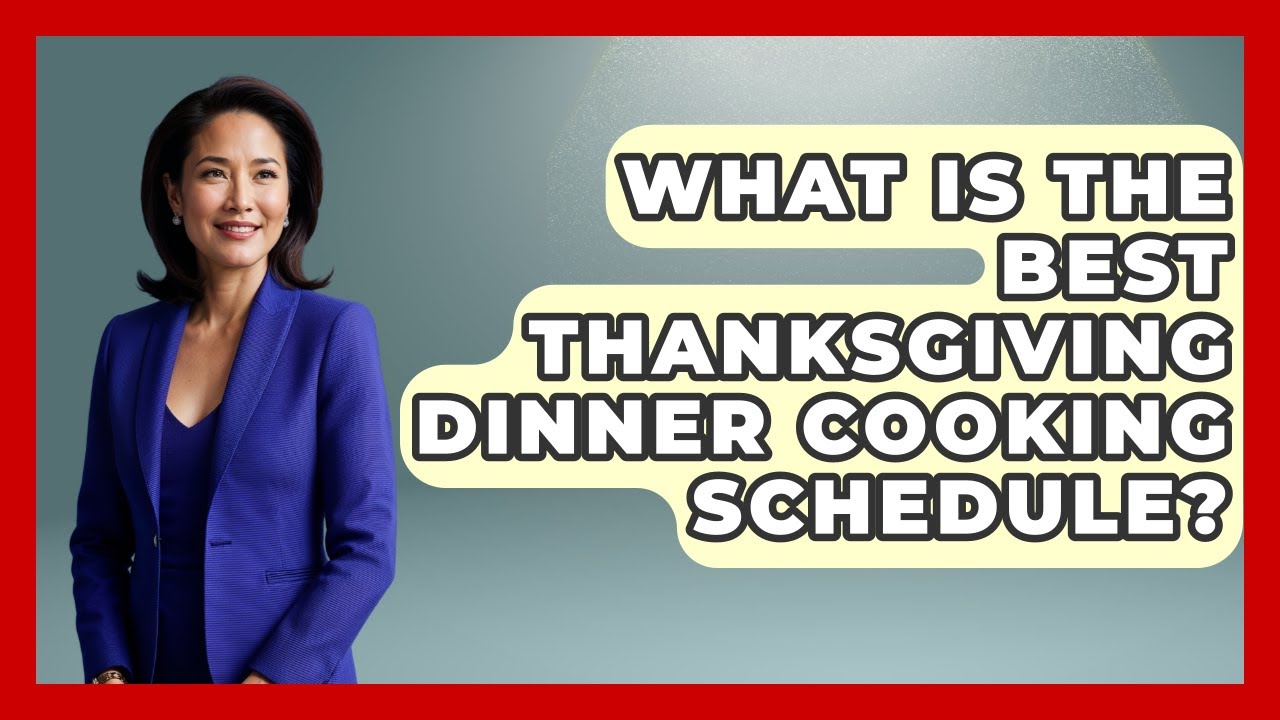 What Is The Best Thanksgiving Dinner Cooking Schedule? - Seasonal Living Guide