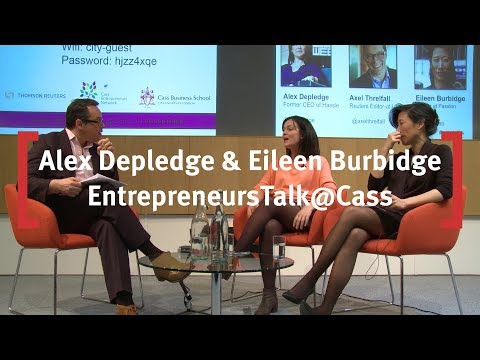 Alex Depledge & Eileen Burbidge: EntrepreneursTalk@Cass ...