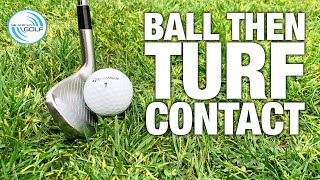 Ball Then Turf Contact Made Simple | ME AND MY GOLF