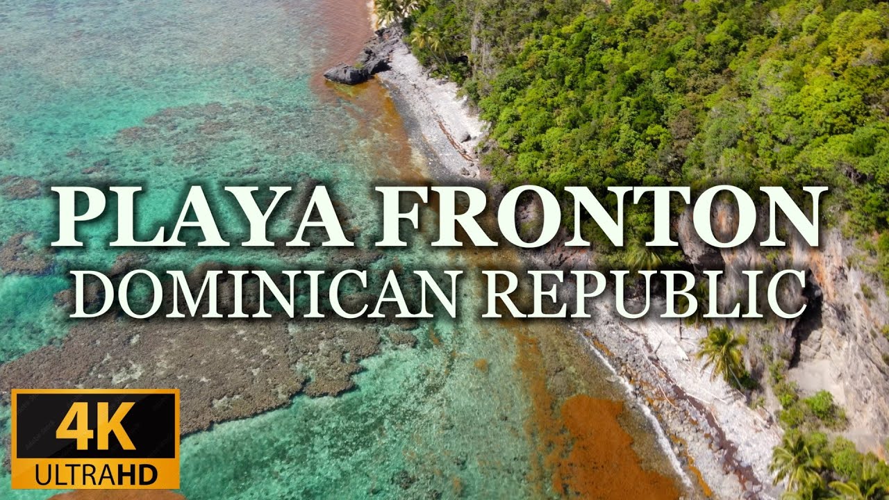 PLAYA FRONTON 4K DOMINICAN REPUBLIC: RELAXING MUSIC & STUNNING SCENERY ...