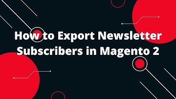 How to  Export Newsletter Subscribers in Magento 2