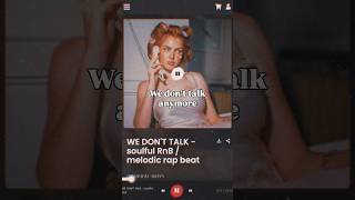 nostalgic r&amp;b instrumental with hook "We Don't Talk"