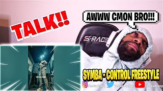 JUST THROWING SALT ON A WOUND!!!! Symba - Control “Freestyle” (REACTION)