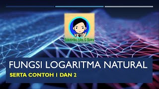 Natural Logarithm Function # Examples 1 and 2