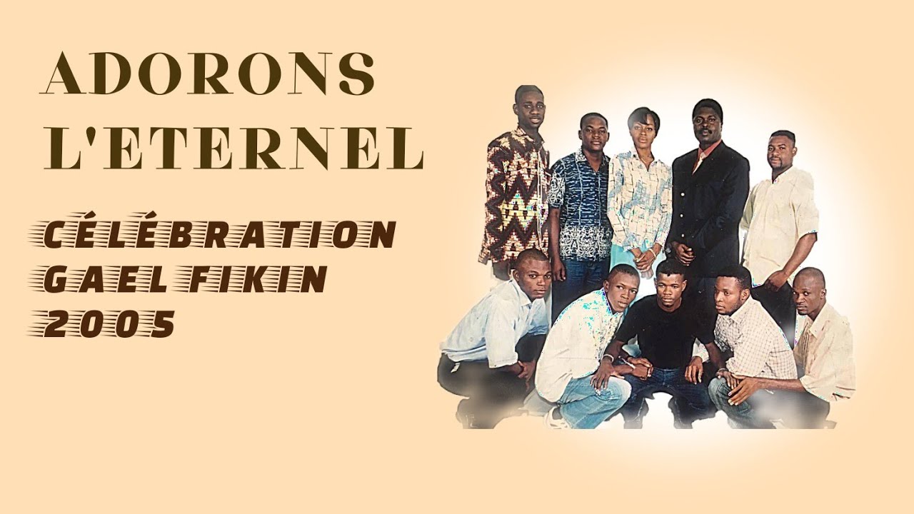 Adorons L'Eternel - Live Celebration a la Fikin (2005) (Entier/ Full) (+BONUS MAKING OF)