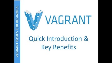 Vagrant | Quick Introduction & Benefits