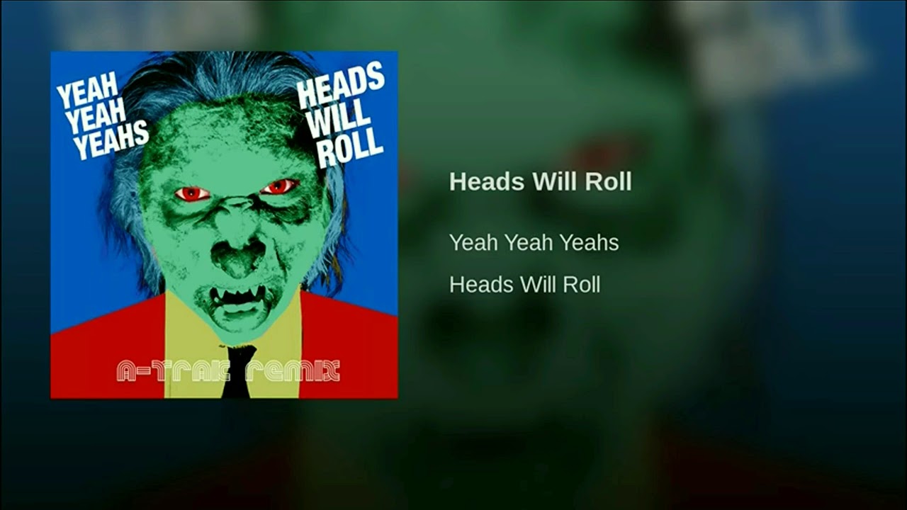 Yeah yeahs heads will roll remix