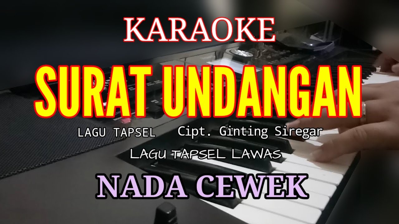 KARAOKE SURAT UNDANGAN NADA CEWEK [ LIRIK ] LAGU TAPSEL Cipt. Ginting Siregar