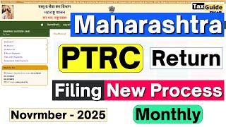 Monthly PTRC Return Filing mahagst| PTRC Return Filing New Process 2025-26 | Maharashtra PTRC return