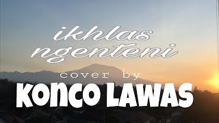 Ikhlas Ngenteni - Woro Widowati || COVER BY KONCO LAWAS