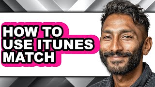 How to Use Itunes Match - Full Guide