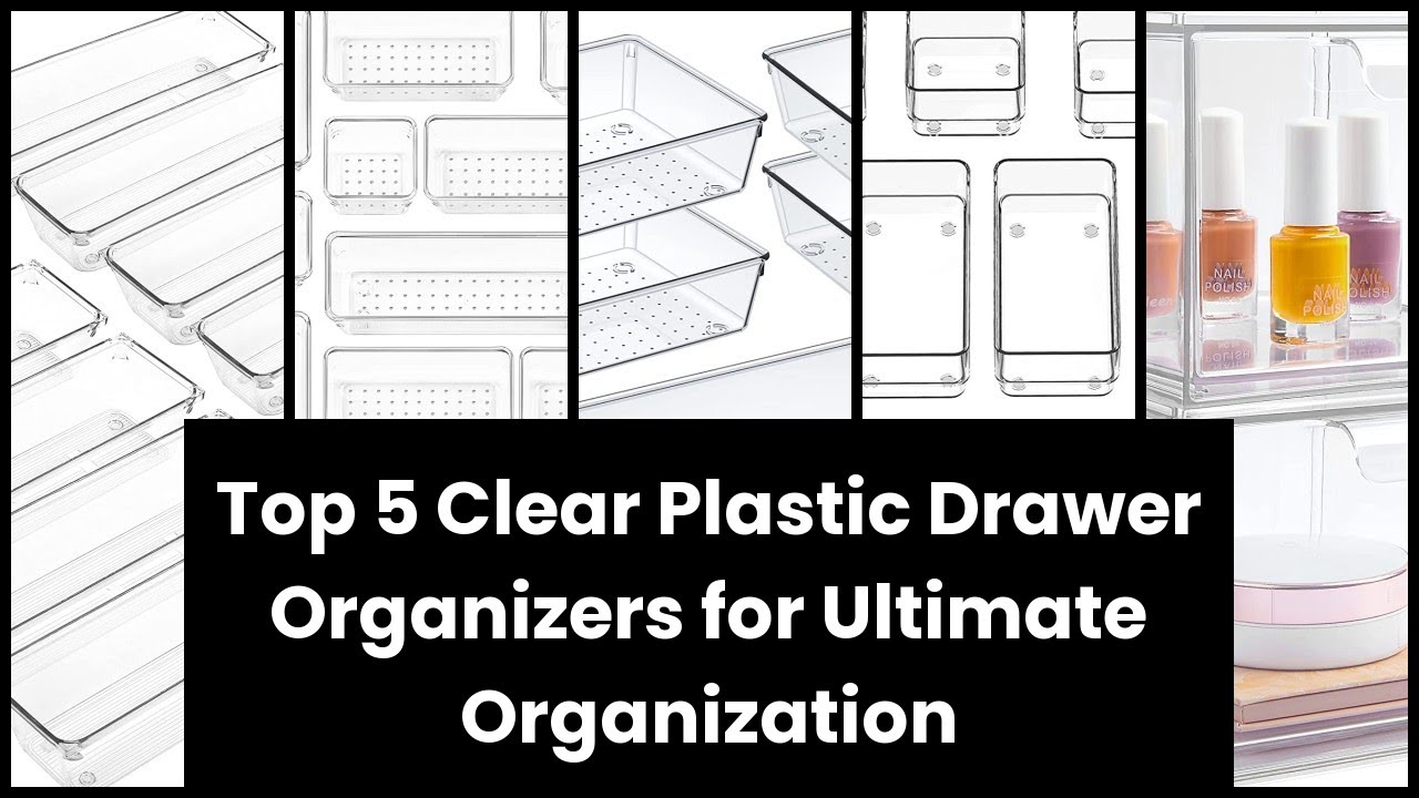 【CLEAR PLASTIC DRAWER ORGANIZER】Top 5 Clear Plastic Drawer Organizers