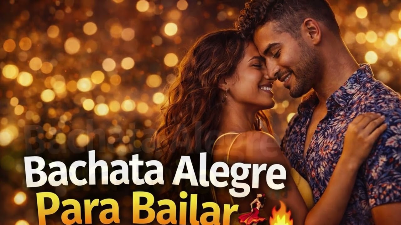 Bachata Alegre Para Bailar 💃🔥 | Ritmo Dominicano