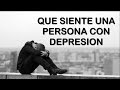 Que siente una persona con depresión?| Sufres depresión? ve este vídeo (psicología)