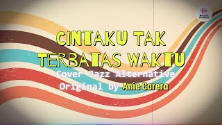 Cintaku Tak Terbatas Waktu - Anie Carera (Alternative Cover AI by MusicAI Harmony POP JAZZ)