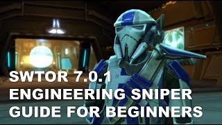 SWTOR 7.0.1 Engineering Sniper Guide